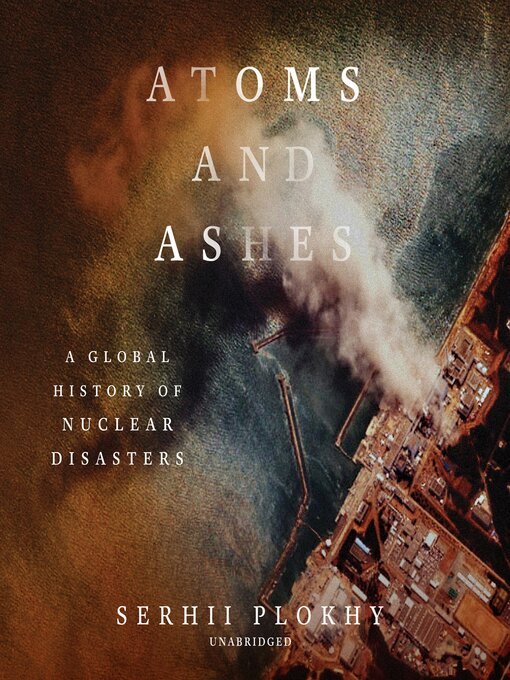 Title details for Atoms and Ashes by Serhii Plokhy - Wait list